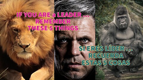 “IF YOU ARE A LEADER - 5 THINGS TO REMEMBER” - " SI ERES UN LÍDER, 5 COSAS PARA RECORDAR"