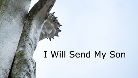 April 3, 2022 - Luke 20:9-19 - I Will Send My Son