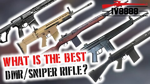 YouTube Poll: What is the Best DMR/Sniper rifle?