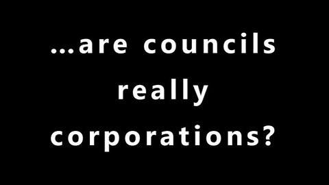 …are councils really corporations?