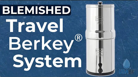 Blemished Travel Berkey® (1.5 gallons), USA Berkey Filters