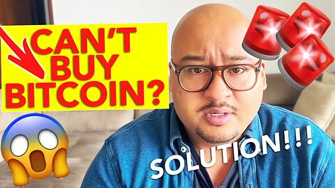 CAN'T BUY BITCOIN?!?!?! (SOLUTION)