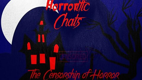 HORRORific Chats The Censorship of horror