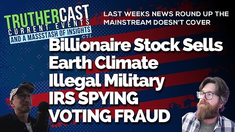 Truther Cast CTI: Is The Next Collapse Around The Corner, Migrant Military, Voter Fraud, and More From Last Week's Highlights