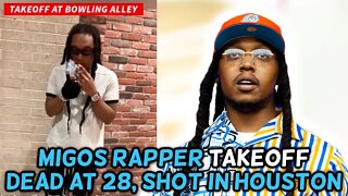 MIGOS RAPPER TAKEOFF SHOT & KILLED