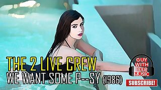THE 2 LIVE CREW | WE WANT SOME P--SY (1986)
