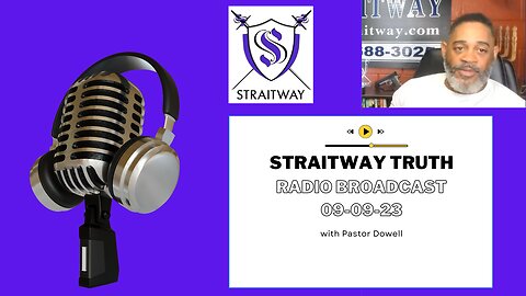 Straitway Truth Radio Broadcast 2023-09-08