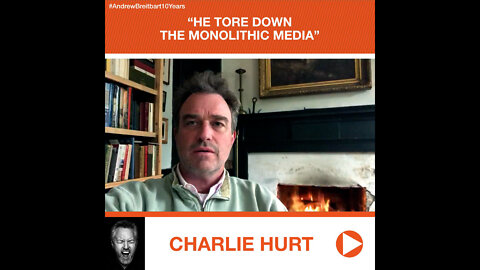 Charlie Hurt’s Tribute to Andrew Breitbart: "He Tore Down the Monolithic Media”