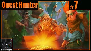 Quest Hunter Playthrough | Part 7