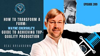 Ep 399: How to Transform a Farm: Wayne Ebersole's Guide to Achieving Top-Quality Production