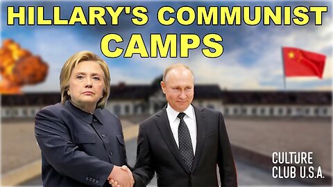 Hillary's COMMUNIST CAMPS for MAGA Trump Supporters
