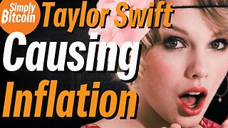 Why Taylor Swift and Bitcoin Unite Americans | What Causes Inflation?