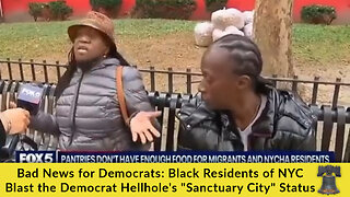 Bad News for Democrats: Black Residents of NYC Blast the Democrat Hellhole's "Sanctuary City" Status