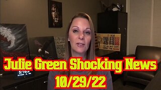 JULIE GREEN SHOCKING NEWS 10/29/22