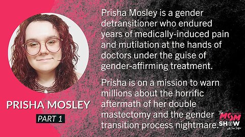 Ep. 429 - Double Mastectomy and Gender-Affirming Care Leaves Girl With Major Regrets - Prisha Mosley