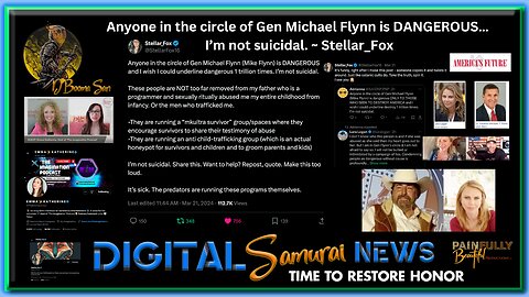 DSNews | Anyone in the circle of Gen Michael Flynn is DANGEROUS… I’m not suicidal. Stellar_Fox