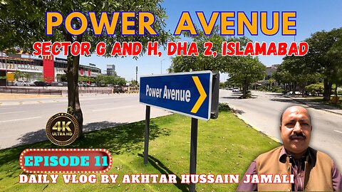 Power Avenue Sector G and H, Overview DHA 2 Islamabad || Daily Vlog Akhtar Jamali || Episode 11