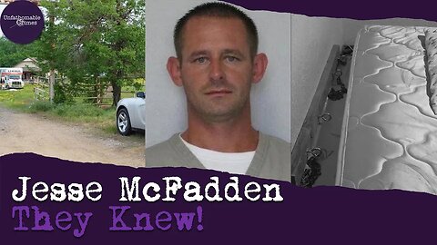 Jesse McFadden | They Knew! | True Crime