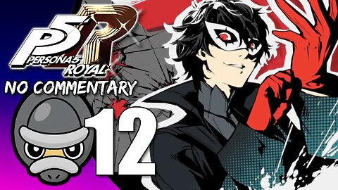 Part 12 // [No Commentary] Persona 5 Royal - Xbox Series S Gameplay