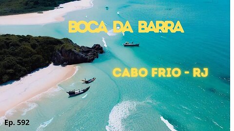 #592 - Boca da Barra - Canal de Itajuru - Cabo Frio (RJ) - Expedição Brasil de Frente para o Mar