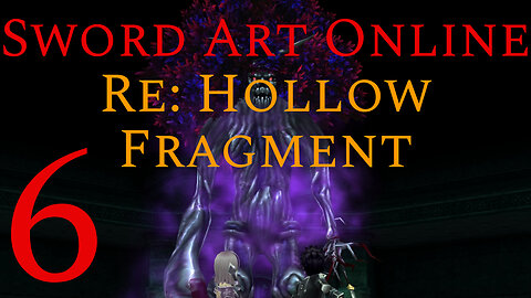 Floor 79 The Astral Quake Treant • Sword Art Online Re Hollow Fragment {6}