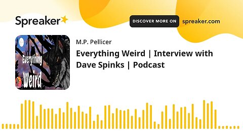 Everything Weird | Interview with Dave Spinks | Podcast