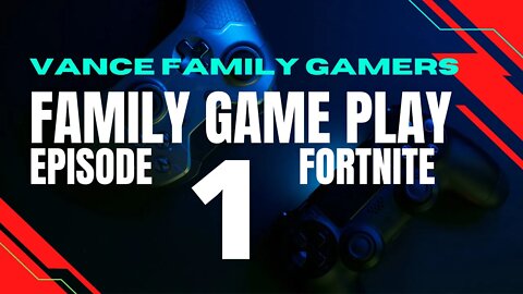 Fortnite | Family Game Play | Episode 1