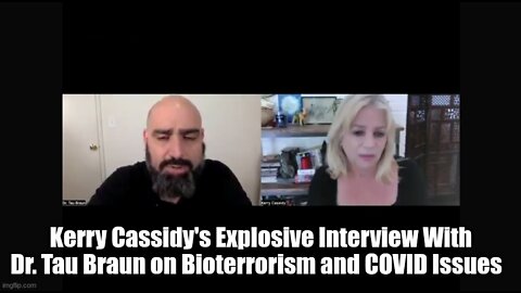 Kerry Cassidy's Explosive Interview With Dr. Tau Braun on Bioterrorism and COVID Issues