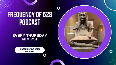 Frequency of 528 Podcast: Rediscovering Egyptian Codes