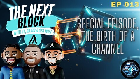 Ep 013 | The Birth of The Next Block Channel | #Algorand & #Crypto News | Contest Winner | and more!