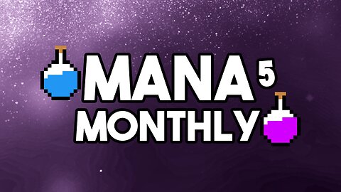 Mana Monthly 5 ft. NoFluxes, A Rookie, TheManaLord, Bobble, IronSpartan, Becca, Chevy, and more!