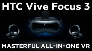 HTC Vive Focus 3: masterful all-in-one VR
