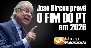 🧨BOMBA! JOSÉ DIRCEU e prevê o FIM do PT em 2026