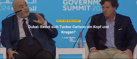 Dubai: Redet sich Tucker Carlson um Kopf und Kragen?