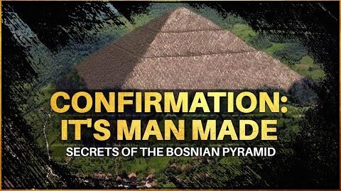 The Discovery That Shook the World - The Secrets of the Bosnian Pyramid