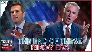 Truth Hurts #103 - End of These RINOs' Era