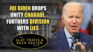 Joe Biden Drops Unity Charade, Furthers Division With Lies