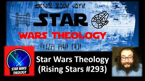 Star Wars Theology (Rising Stars #293) [With Bloopers]