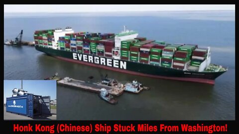 Hong Kong Container Ship Still Stuck Only Miles From Washington! Club-K?