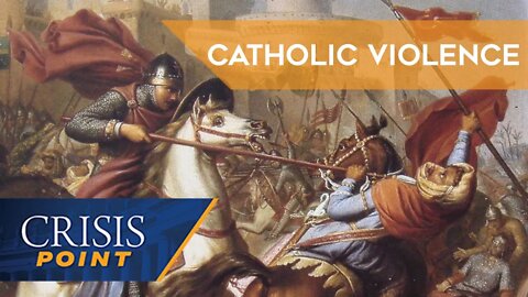Is Violence a Legitimate Part of Catholicism?
