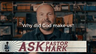 Why Did God Make Us?