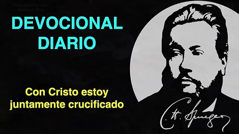 Con Cristo estoy juntamente crucificado. (Gálatas 2:20) Devocional de hoy Charles Spurgeon