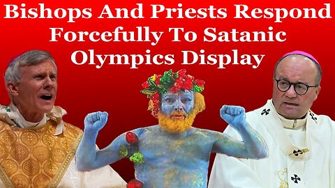 Bishops And Priests Respond Forcefully To Satanic Olympics Display