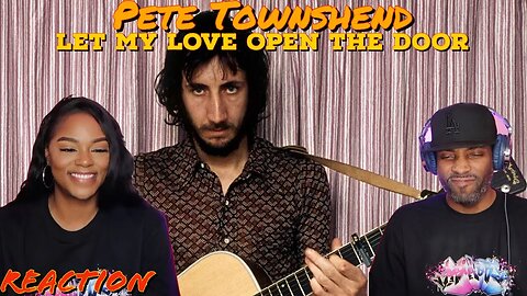 Pete Townshend “Let My Love Open The Door” Reaction | Asia and BJ