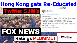 Chuck Dever Podcast Ep6 Hong Kong "Re-education," Twitter Leftists & Fox Plummets