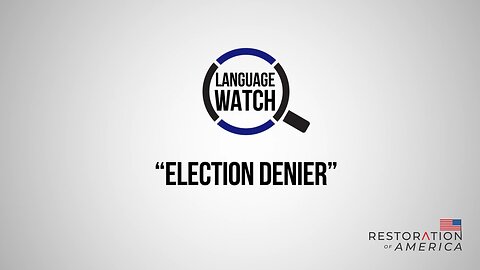 Language Watch: Election Denier