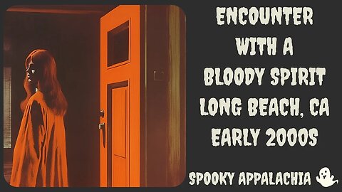 Encounter With A Bloody Spirit - Long Beach California Early 2000s