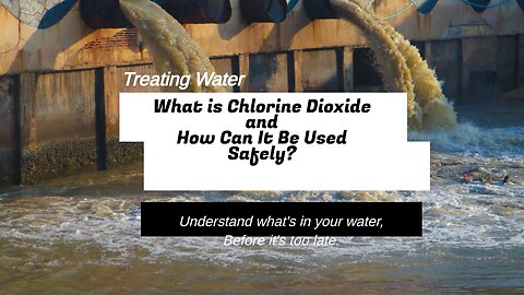 What is Chlorine Dioxide and How Can It Be Used Safely?