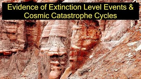 Evidence of Extinction Level Events & Cosmic Catastrophe Cycles, PT2