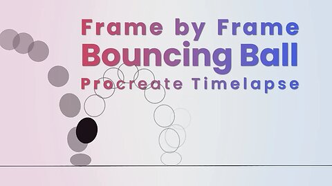 Frame by Frame - Bouncing Ball 2 - Zeitbasierte Medien - Procreate Timelapse - Maximilian Bieber